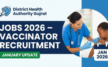 District Health Authority Gujrat Jobs 2026 – Vaccinator Recruitment (January Update)