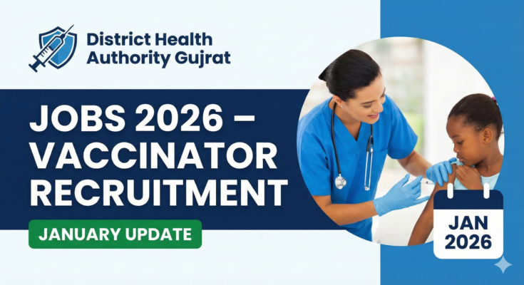 District Health Authority Gujrat Jobs 2026 – Vaccinator Recruitment (January Update)