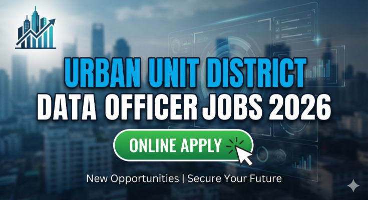 Urban Unit District Data Officer Jobs 2026 – Online Apply
